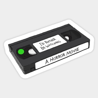 I'd Rather Be Watching a Horror Movie Sticker